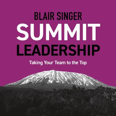Summit Leadership by Blair Singer audiobook