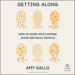 Getting Along by Amy Gallo audiobook