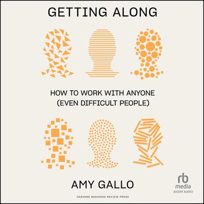 Getting Along by Amy Gallo audiobook