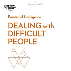 Dealing with Difficult People by Harvard Business Review audiobook