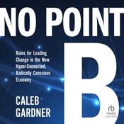 No Point B by  Caleb Gardner audiobook