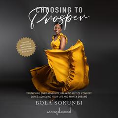 Choosing to Prosper by Bola Sokunbi audiobook