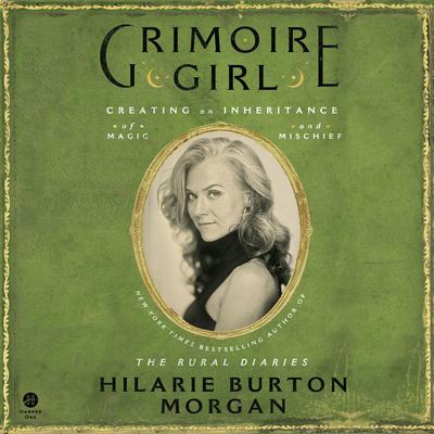 Grimoire Girl by Hilarie Burton Morgan audiobook