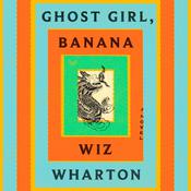 Ghost Girl, Banana by  Wiz Wharton audiobook