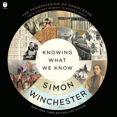 Knowing What We Know by Simon Winchester audiobook