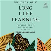 Long Life Learning by  Michelle R. Weise audiobook