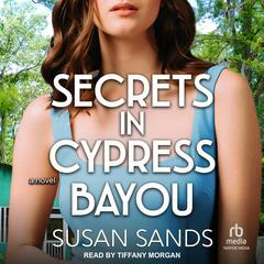 Secrets in Cypress Bayou by Susan Sands audiobook
