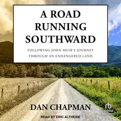 A Road Running Southward by Dan Chapman audiobook