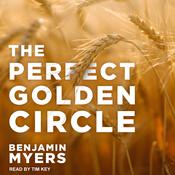 The Perfect Golden Circle by  Benjamin Myers audiobook