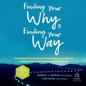 Finding Your Why and Finding Your Way by  Daniel J.  Moran PhD, BCBA-D audiobook