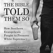 The Bible Told Them So by  J. Russell Hawkins audiobook