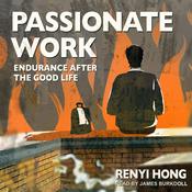 Passionate Work by  Renyi Hong audiobook