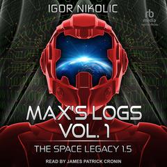 Max’s Logs Vol. 1 by Igor Nikolic audiobook
