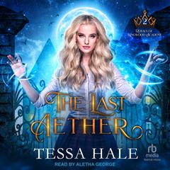The Last Aether by Tessa Hale audiobook