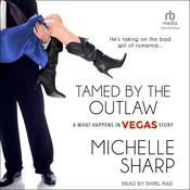 Tamed By The Outlaw by  Michelle Sharp audiobook