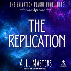 The Replication by A.L. Masters audiobook