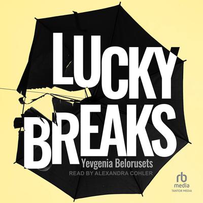 Lucky Breaks by Yevgenia Belorusets audiobook