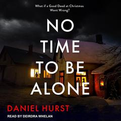 No Time To Be Alone by Daniel Hurst audiobook