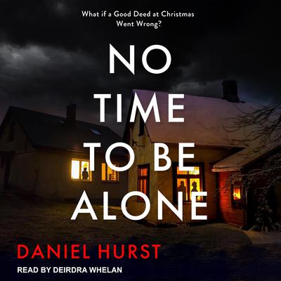 No Time To Be Alone by Daniel Hurst audiobook