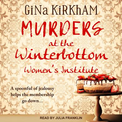 Murders at the Winterbottom Women's Institute by Gina Kirkham audiobook