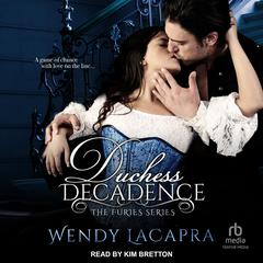 Duchess Decadence by Wendy LaCapra audiobook