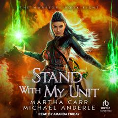 Stand With My Unit by Michael Anderle audiobook