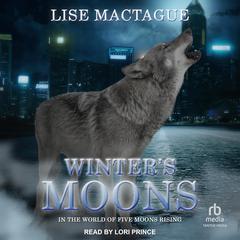 Winter's Moons by Lise MacTague audiobook