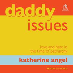 Daddy Issues by Katherine Angel audiobook