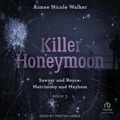 Killer Honeymoon by Aimee Nicole Walker audiobook