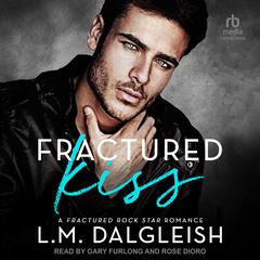Fractured Kiss by L. M. Dalgleish audiobook