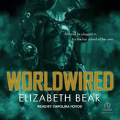 Worldwired by  Elizabeth Bear audiobook