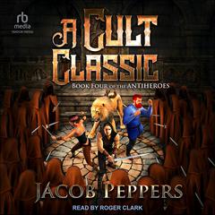 A Cult Classic by Jacob Peppers audiobook