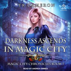 Darkness Ascends in Magic City by TR Cameron audiobook