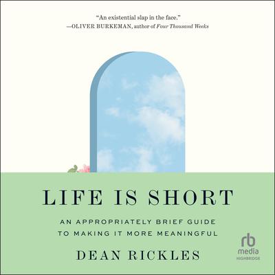 Life Is Short by Dean Rickles audiobook