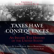 Taxes Have Consequences by  Arthur B. Laffer PhD audiobook