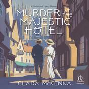 Murder At The Majestic Hotel by  Clara McKenna audiobook