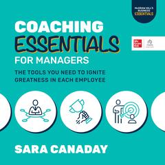Coaching Essentials for Managers by Sara Canaday audiobook
