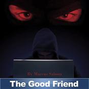 The Good Friend by  Marcus Sabom audiobook