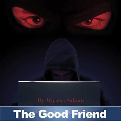 The Good Friend by Marcus Sabom audiobook