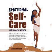 EMOTIONAL SELF-CARE FOR BLACK WOMEN by  ALIYAH MUSA audiobook
