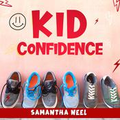 Kid Confidence by  Samantha Neel audiobook
