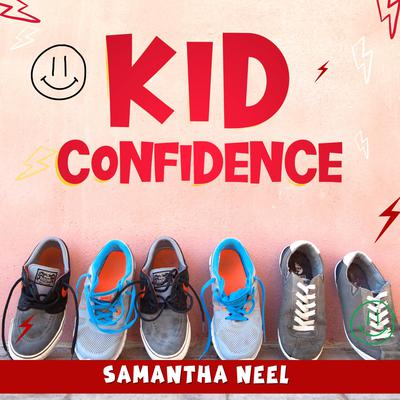 Kid Confidence by Samantha Neel audiobook