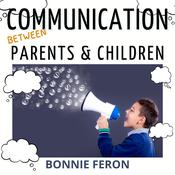 Communication between Parents and Children by  Bonnie Feron audiobook