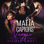 Five Mafia Captors' Virgin by  Nicole Casey audiobook