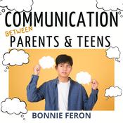 Communication between Parents and Teens by  Bonnie Feron audiobook