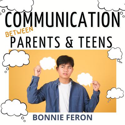 Communication between Parents and Teens by Bonnie Feron audiobook