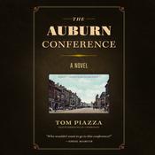 The Auburn Conference by  Tom Piazza audiobook