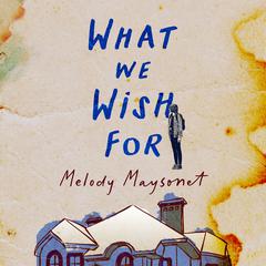 What We Wish For by Melody Maysonet audiobook