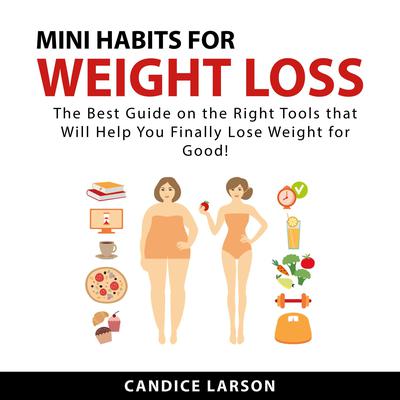 Mini Habits for Weight Loss by Candice Larson audiobook