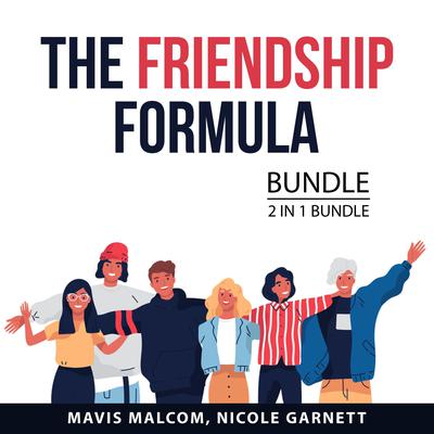 The Friendship Formula Bundle, 2 in 1 Bundle by Mavis Malcolm audiobook